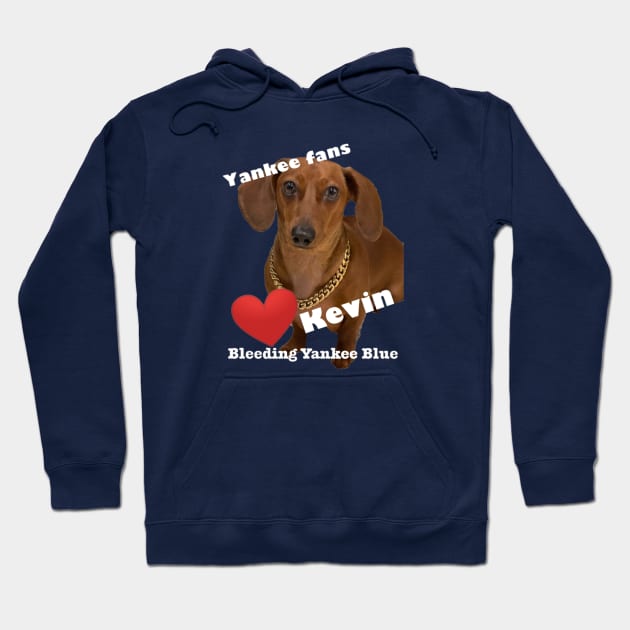 Yankee Fans love Kevin Design Hoodie by Bleeding Yankee Blue